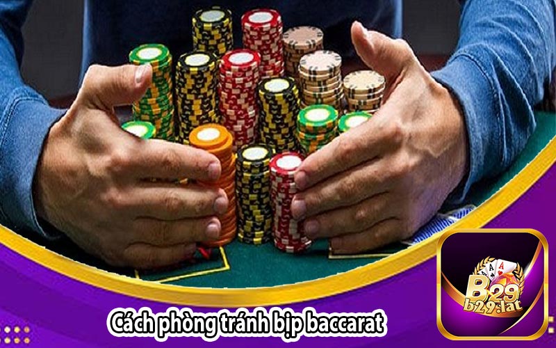 Cách phòng tránh bịp baccarat