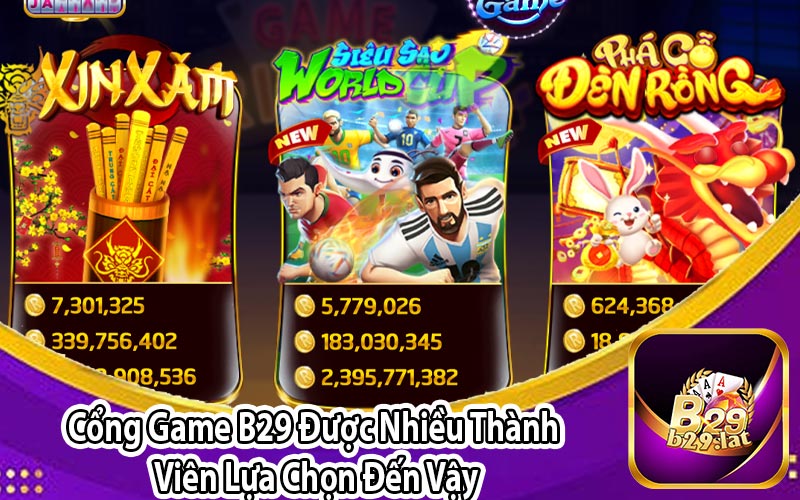 Cổng Game B29 Được Nhiều Thành
 Viên Lựa Chọn Đến Vậy