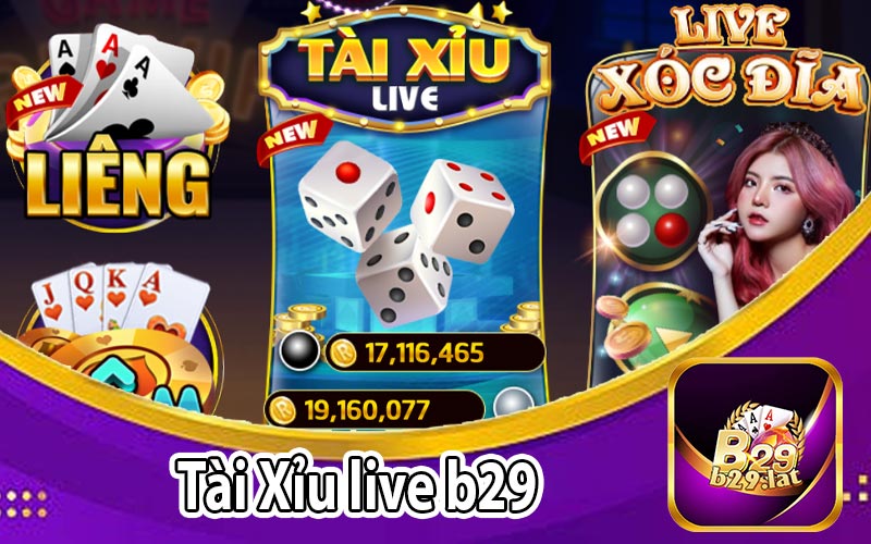 Tài Xỉu live b29